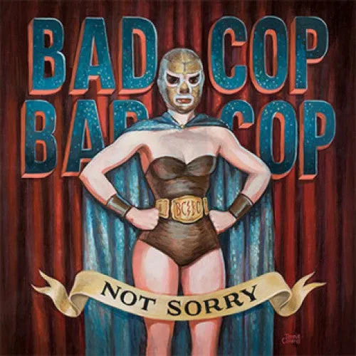 Bad Cop/Bad Cop "Not Sorry"