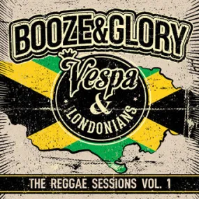 Booze & Glory "The Reggae Sessions Vol.1"