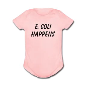 "E. Coli Happens" (black) - Baby Short Sleeve One Piece