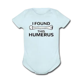 "I Found this Humerus" - Baby Short Sleeve One Piece