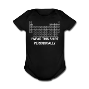 "I Wear this Shirt Periodically" (white) - Baby Short Sleeve One Piece